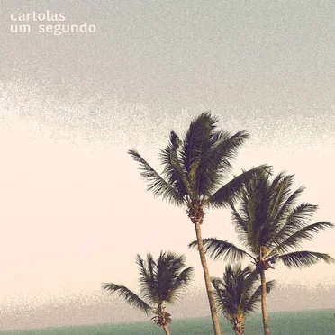 Um Segundo by Cartolas - album cover