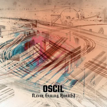 Never Ending Road(S) by Oscil - album cover
