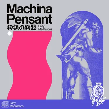 Early Meditations by Machina Pensant - album cover