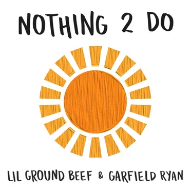 Nothing 2 Do (Nothing To Do)