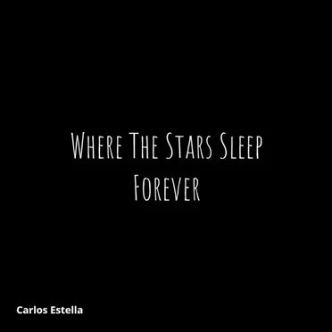 Where the Stars Sleep Forever by Carlos Estella - album cover