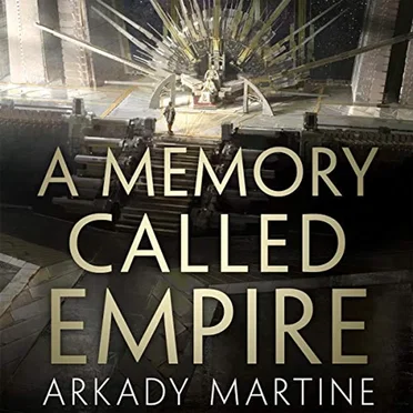 A Memory Called Empire by Arkady Martine - album cover