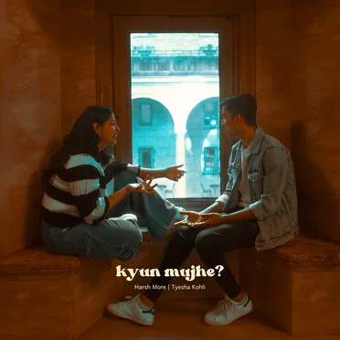 Kyun Mujhe? by Harsh More - album cover
