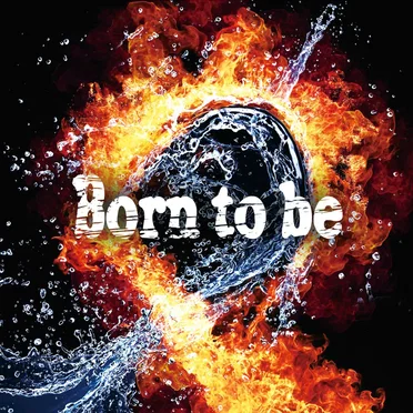 Born to be