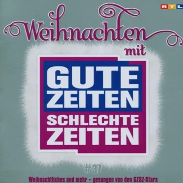 Weihnachten mit Gute Zeiten Schlechte Zeiten by Various Artists - album cover