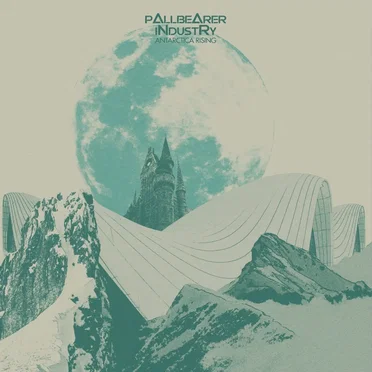 Antarctica Rising by Pallbearer Industry - album cover