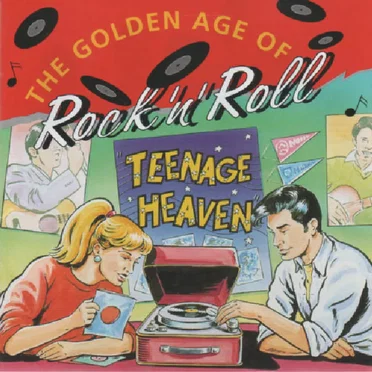 The Golden Age of Rock ’n’ Roll: Teenage Heaven by Various Artists - album cover