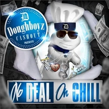 No Deal on Chill by Doughboyz Cashout - album cover