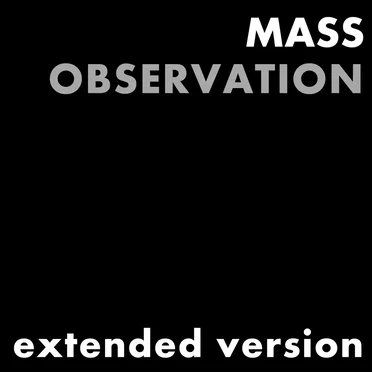 Mass Observation (extended version)