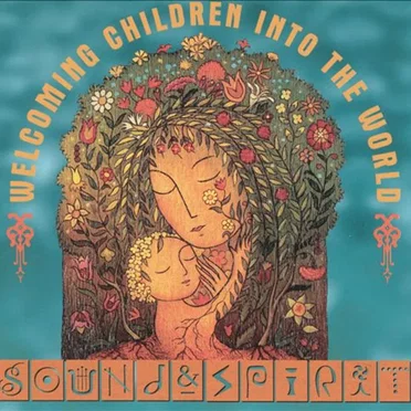 Sound & Spirit: Welcoming Children Into The World by Various Artists - album cover