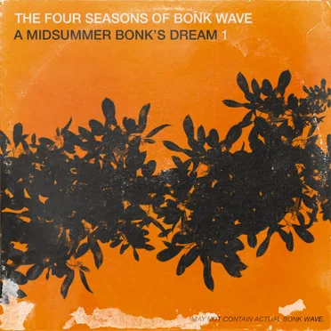 The Four Seasons of Bonk Wave: A Midsummer Bonk's Dream 1 by Various Artists - album cover