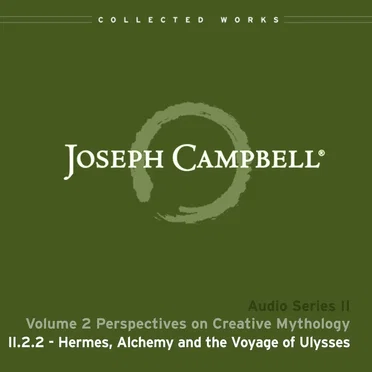 Perspectives on Creative Mythology, Lecture 2: Hermes, Alchemy and the Voyage of Ulysses by Joseph Campbell - album cover