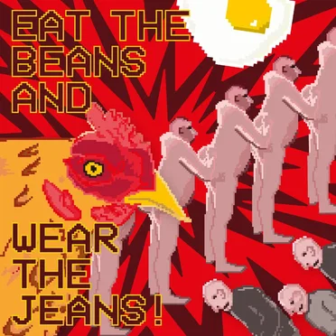 Eat the Beans and Wear the Jeans!