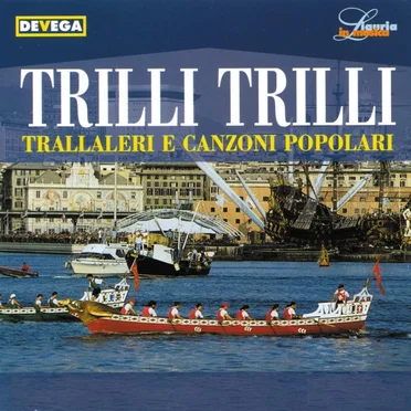 Trilli trilli (Trallaleri e canzoni popolari genovesi) by Various Artists - album cover