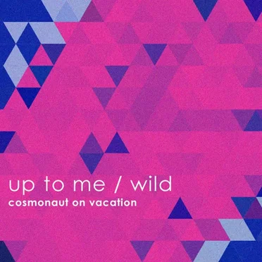 Up to Me / Wild