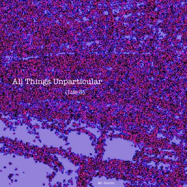 All Things Unparticular (Life 3)