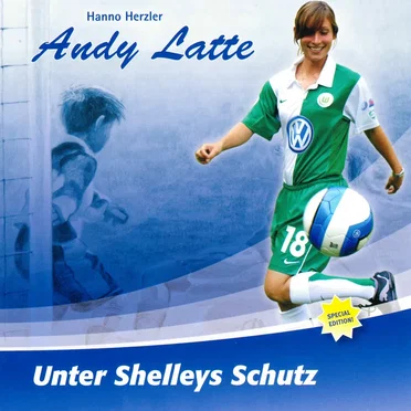 Andy Latte 17 - Unter Shelleys Schutz by Andy Latte - album cover
