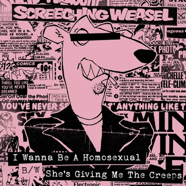 I Wanna Be a Homosexual b/w She’s Giving Me the Creeps