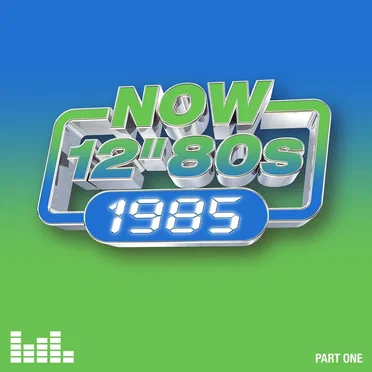 Now 12" 80s: 1985 (Part One) by Various Artists - album cover