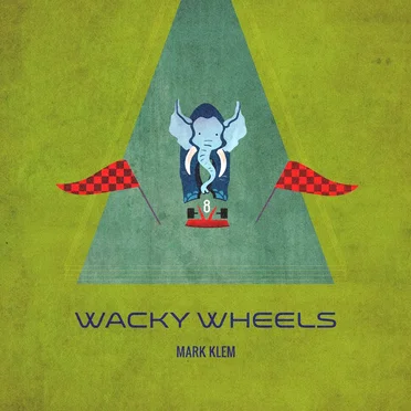 Wacky Wheels: Original Soundtrack by Mark Klem - album cover