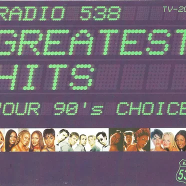 Radio 538 Greatest Hits, Your 90’s Choice by Various Artists - album cover