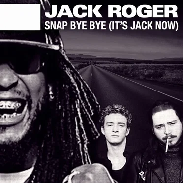 Snap Bye Bye (It’s Jack Now) by Jack Roger - album cover