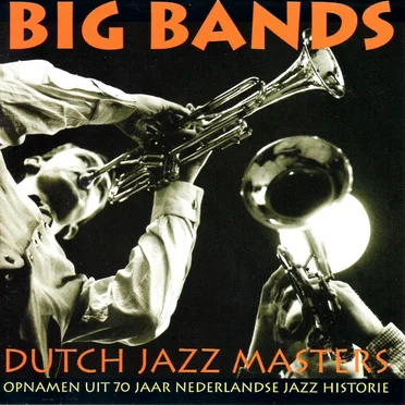 Big Bands - Dutch Jazz Masters by Various Artists - album cover