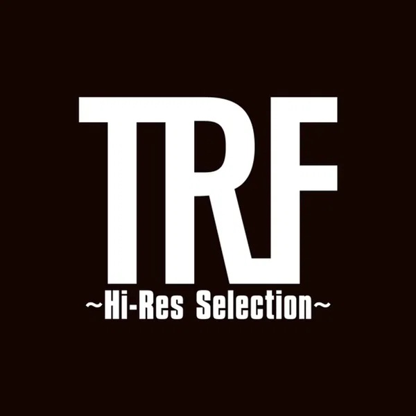 TRF 〜Hi‐Res Selection〜