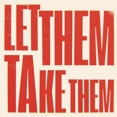 Let Them Take Them
