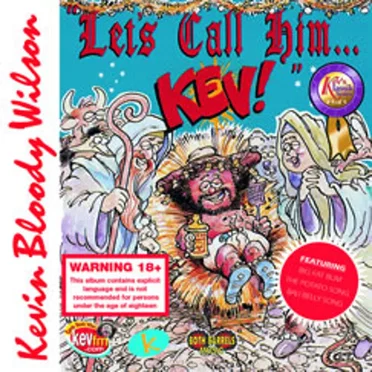 Let's Call Him... Kev! by Kevin Bloody Wilson - album cover