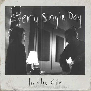 Every Single Day by In The City - album cover