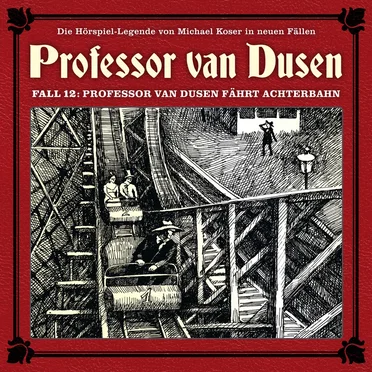 Professor van Dusen, Neuer Fall 12: Professor van Dusen fährt Achterbahn by Michael Koser - album cover