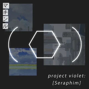 Project Violet: [Seraphim]
