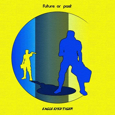 Future or Past by Eagle Eyed Tiger - album cover