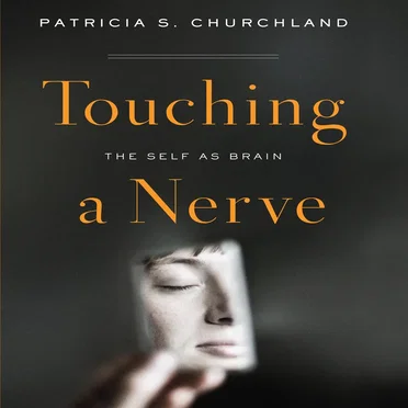 Touching a Nerve: The Self as Brain by Patricia S. Churchland - album cover