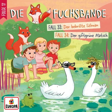 Die Fuchsbande, Folge 17: Fall 33: Der bebrillte Schwan / Fall 34: Der giftgrüne Matsch by Die Fuchsbande - album cover