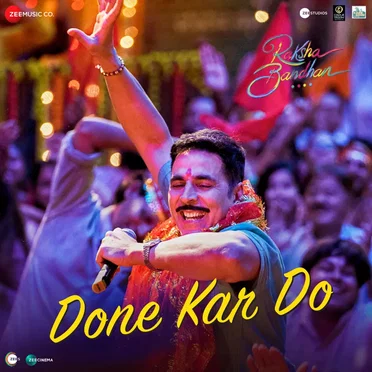 Done Kar Do (From “Raksha Bandhan”)