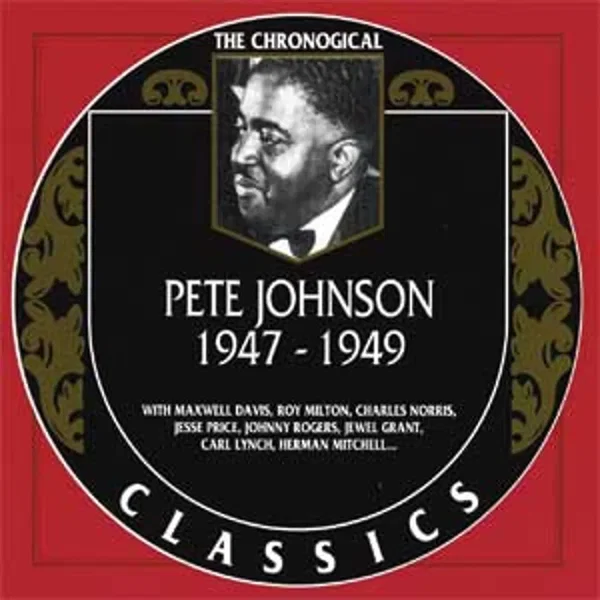 The Chronological Classics: Pete Johnson 1947–1949