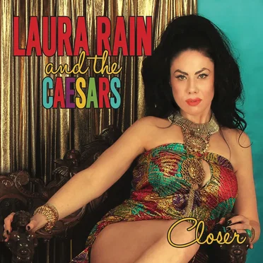 Closer by Laura Rain and the Caesars - album cover