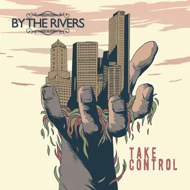 Take Control by By The Rivers - album cover