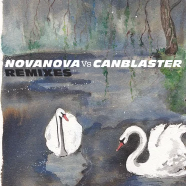 Nova Nova vs. Canblaster (Remixes) by Nova Nova - album cover