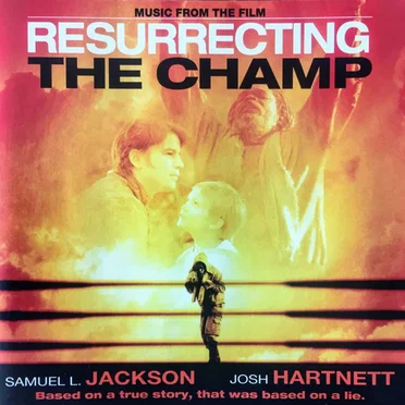 Resurrecting the Champ (Music From the Film)