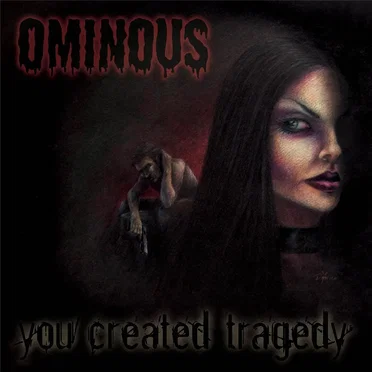 You Created Tragedy by Ominous - album cover