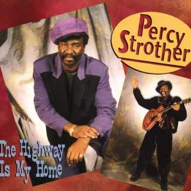 The Highway Is My Home by Percy Strother - album cover