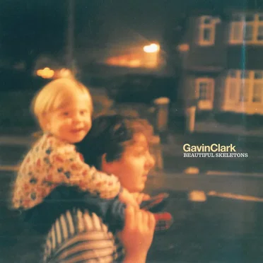 Beautiful Skeletons by Gavin Clark - album cover