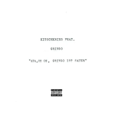 Aua, Oh Oh, Gringo ist sauer