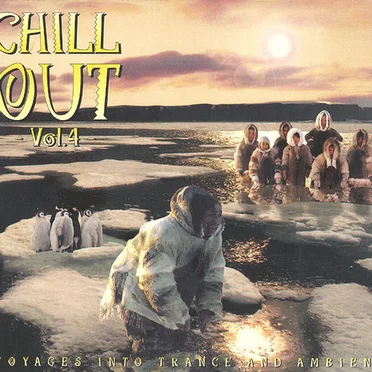 Chill Out, Volume 4: Voyages Into Trance and Ambient by Various Artists - album cover