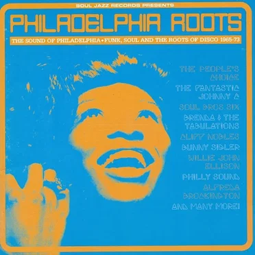 Philadelphia Roots: The Sound of Philadelphia – Funk, Soul and the Roots of Disco 1965–73 by Various Artists - album cover