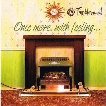 Once More with Feeling by Tumbleweed - album cover