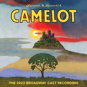 Camelot: The 2023 Broadway Cast Recording by Lerner - album cover